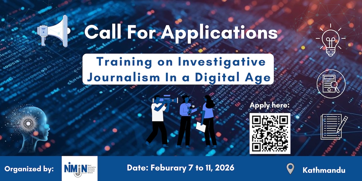 Call for Applications: Investigative Journalism in a Digital Age l डिजिटल युगमा खोज पत्रकारिता